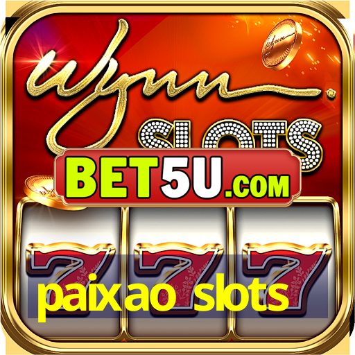 paixao slots